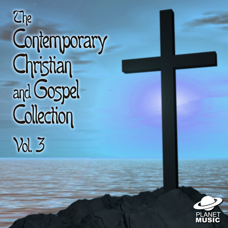 The Contemporary Christian and Gospel Collection, Vol. 3