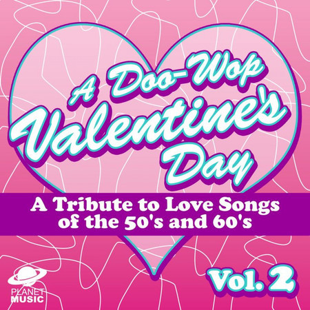 A Doo-Wop Valentine's Day: A Tribute to Love Songs of the 50's and 60's Vol 2