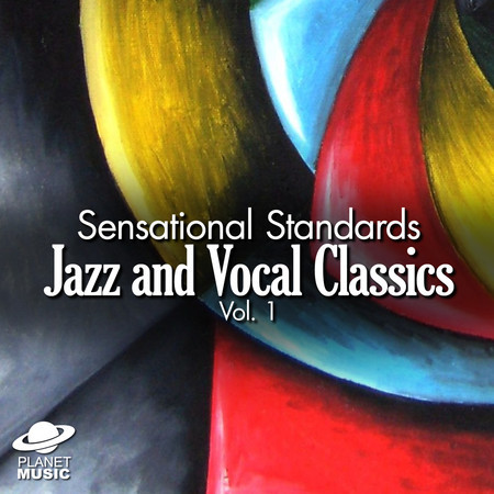 Sensational Standards: Jazz and Vocal Classics, Vol. 1