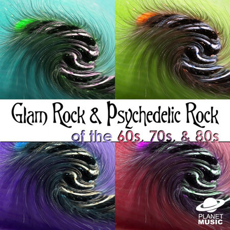 Glam Rock and Psychedelic Rock 60s - 80s