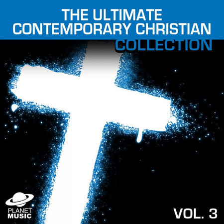 The Ultimate Contemporary Christian Collection Vol. 3