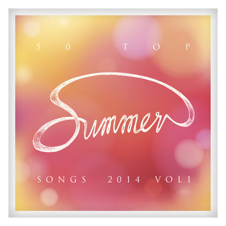 50 Top Summer Songs 2014 Vol. 1