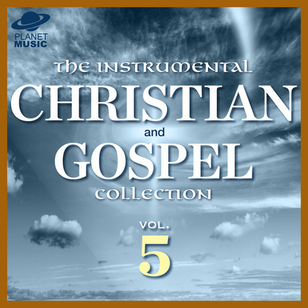 The Instrumental Christian and Gospel Collection, Vol. 5