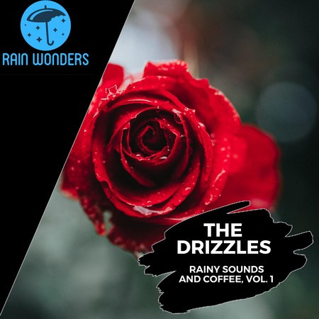 The Drizzles - Rainy Sounds and Coffee, Vol. 1