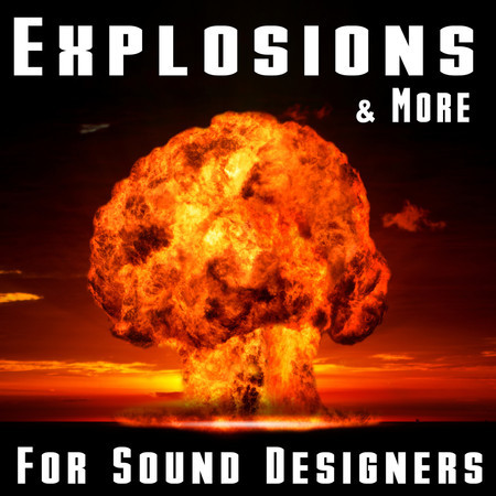 Explosions & More for Sound Designers