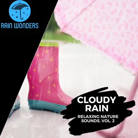 Cloudy Rain - Relaxing Nature Sounds, Vol. 2