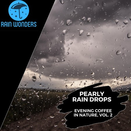 Pearly Rain Drops - Evening Coffee in Nature, Vol. 2