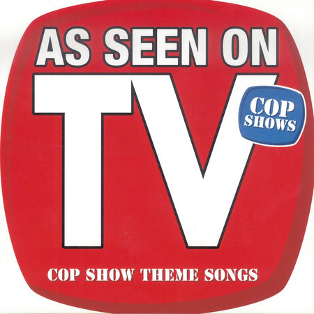 As Seen On TV (Cop Show Theme Songs)