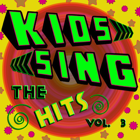 Kids Sing The Hits Vol. 3