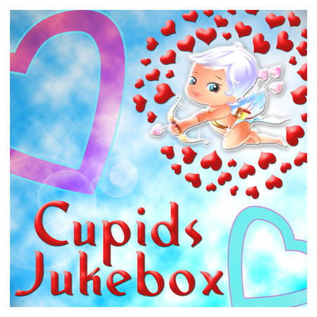 Cupids Jukebox - The Best Valentine Love Songs