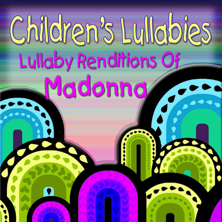 Children's Lullabies: Lullaby Renditions Of Madonna