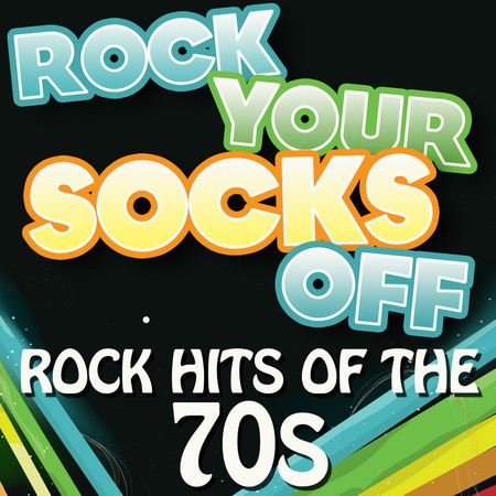 Rock Your Socks Off - Rock Hits of  the 70s