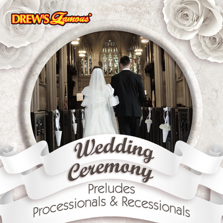 Wedding Ceremony: 30 Preludes, Processionals & Recessionals