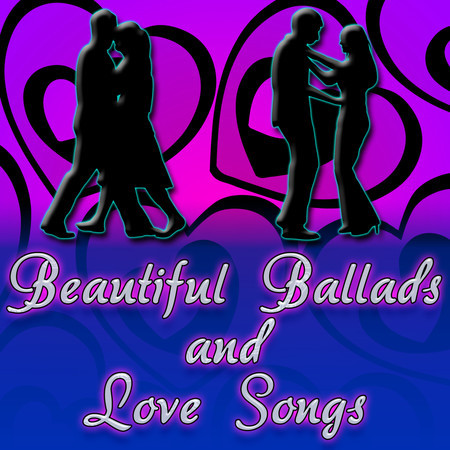 Beautiful Ballads and Love Songs