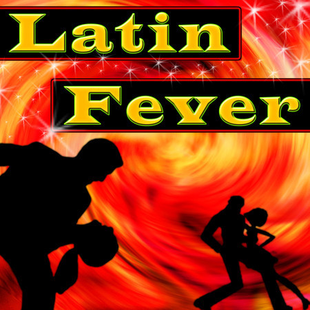 Latin Fever - Hit Latin Pop Music For The Dancefloor