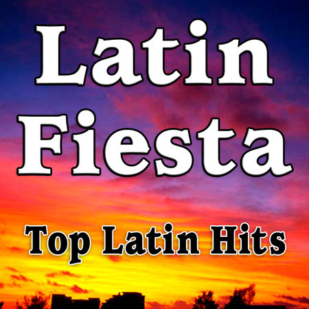 Latin Fiesta (Top Latin Hits)