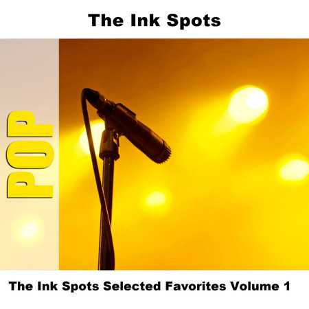 The Ink Spots Selected Favorites, Vol. 1