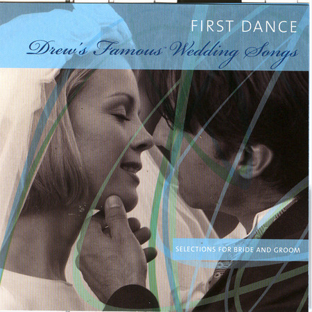 Drew's Famous Wedding Songs : First Dance