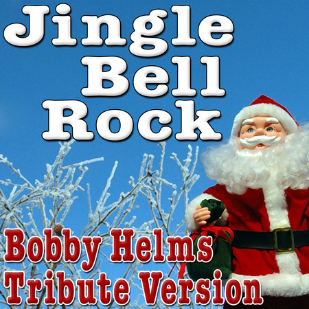 Jingle Bell Rock (Bobby Helms Tribute Version)