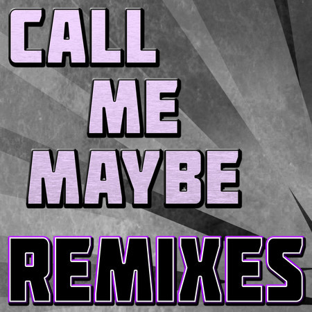 Call Me Maybe (Dance Club Remix)