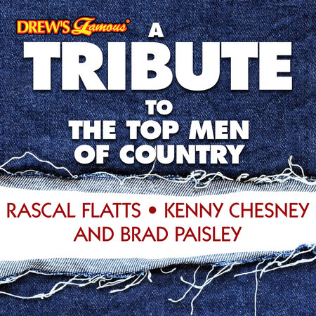 A Tribute to the Top Men of Country Rascal Flatts, Kenny Chesney and Brad Paisley