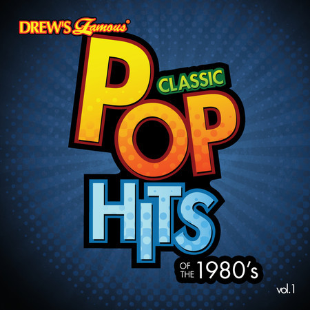 Classic Pop Hits: The 1980's, Vol. 1