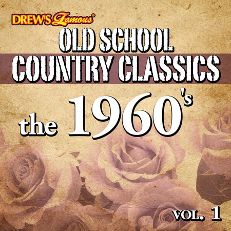 Old School Country Classics: The 1960's, Vol. 1