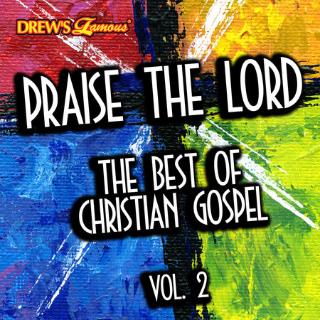 Praise the Lord: The Best of Christian Gospel, Vol. 2