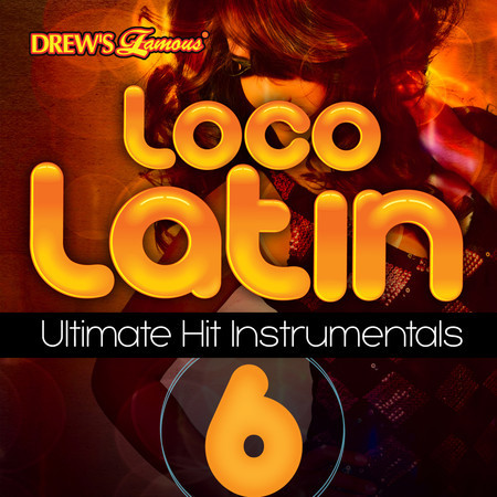 Loco Latin Ultimate Hit Instrumentals, Vol. 6