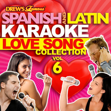 Spanish And Latin Karaoke Love Song Collection, Vol. 6
