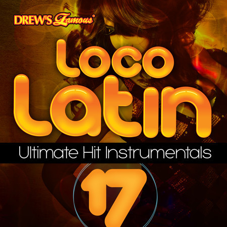 Loco Latin Ultimate Hit Instrumentals, Vol. 17