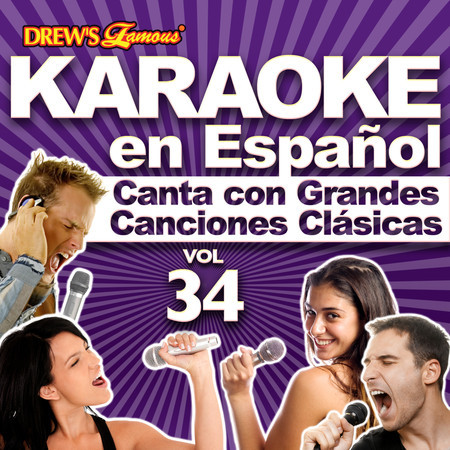 Karaoke en Español: Canta Con Grandes Canciones Clásicas, Vol. 34