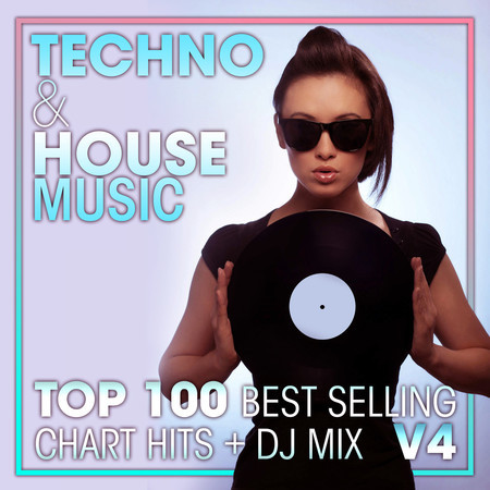 Techno & House Music Top 100 Best Selling Chart Hits + DJ Mix V4
