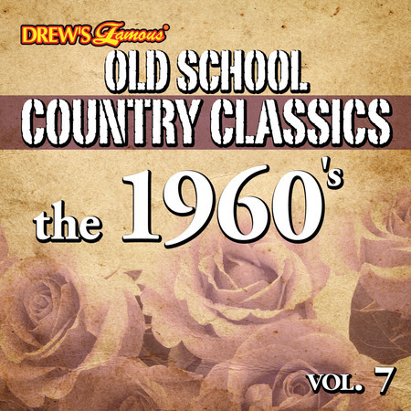 Old School Country Classics: The 1960's, Vol. 7