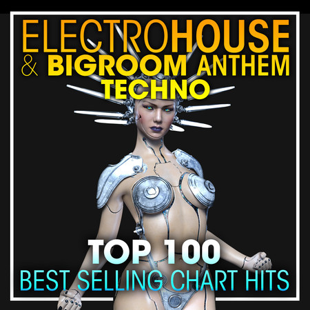Electro House & Big Room Anthem Techno Top 100 Best Selling Chart Hits + DJ Mix 專輯封面