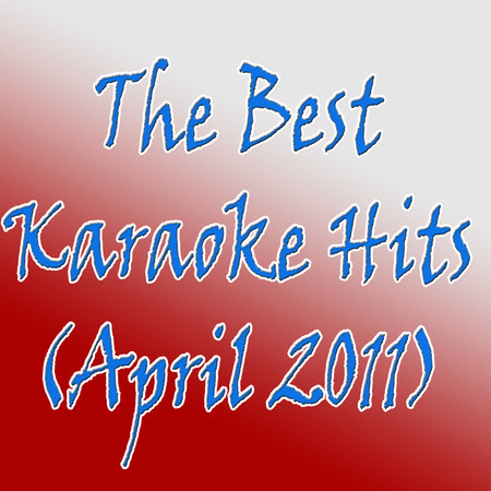 The Best Karaoke Hits (April 2011)