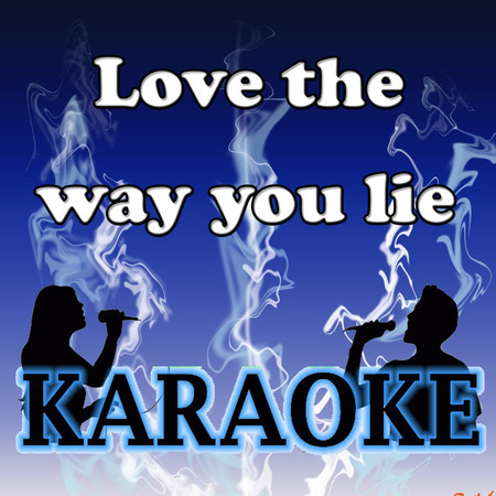 Love the way you lie Karaoke