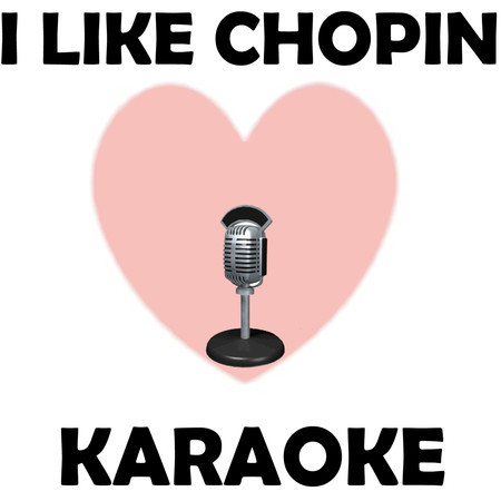 I like chopin (Karaoke)