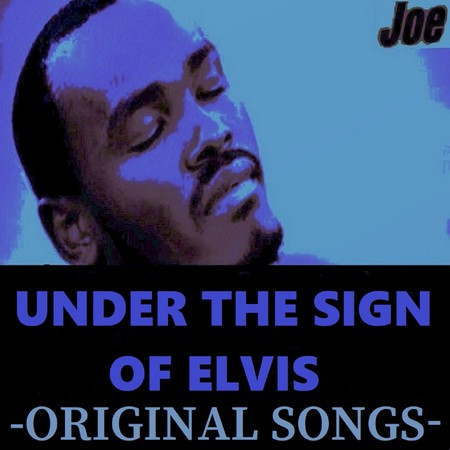 Under the Sign of Elvis (Original Songs)