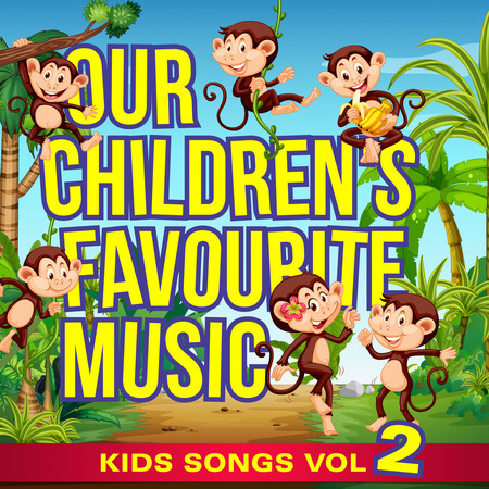 Our Children's Favourite Music - Kids Songs, Vol. 2