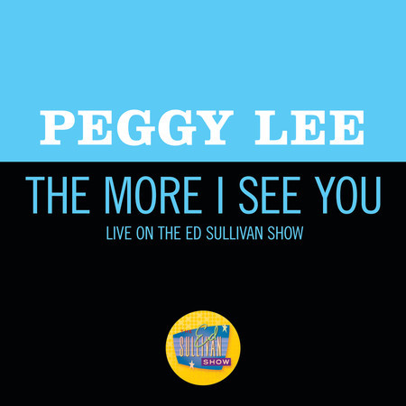 The More I See You (Live On The Ed Sullivan Show, October 1, 1967)