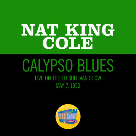Calypso Blues (Live On The Ed Sullivan Show, May 7, 1950)