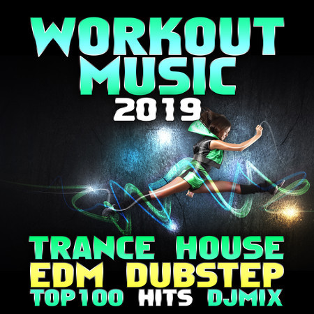 Workout Music 2019 Trance House EDM Dubstep Top 100 DJ Mix