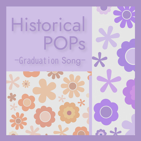 Historical POPs-Eternal Graduation Song-