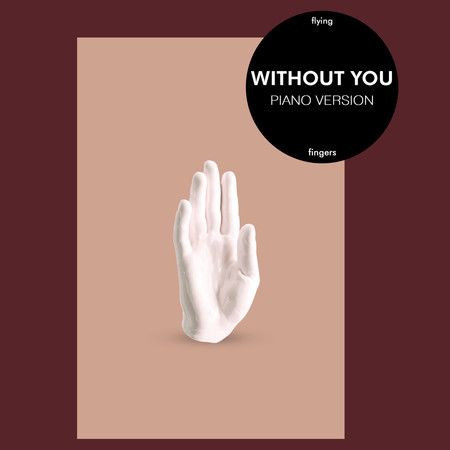 WITHOUT YOU (Piano Version)