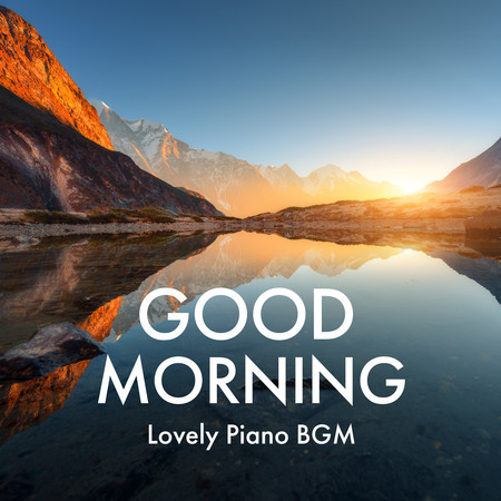 Good Morning - Lovely Piano Bgm