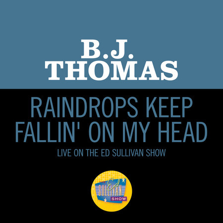 Raindrops Keep Fallin' On My Head (Live On The Ed Sullivan Show, January 25, 1970)