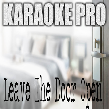 Leave The Door Open (Originally Performed by Bruno Mars, Anderson Paak and Silk Sonic) (Karaoke)