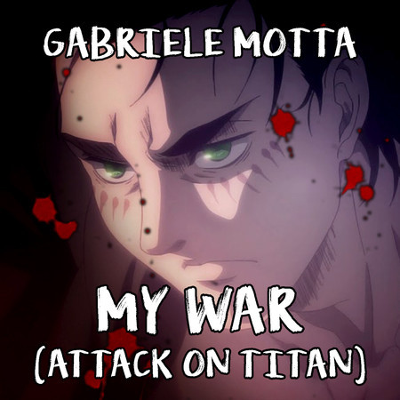 My War (From "Attack on Titan")