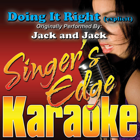 Doing It Right (Originally Performed by Jack & Jack) [Vocal]